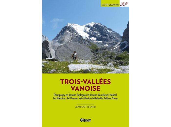 TROIS-VALLEES VANOISE - CHAMPAGNY-EN-VANOISE, PRALOGNAN-LA-VANOISE, COURCHEVEL, MERIBEL, LES MENUIRE