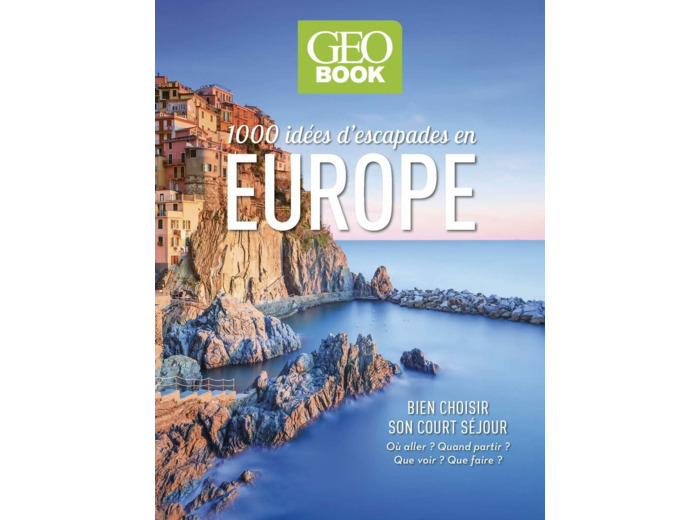 GEOBOOK - 1 000 IDEES D'ESCAPADES EN EUROPE