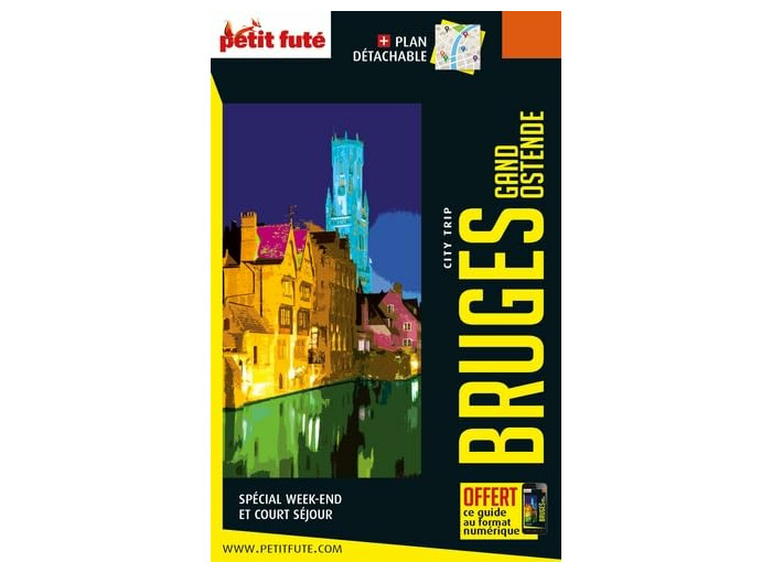 GUIDE BRUGES - GAND - OSTENDE 2024 CITY TRIP PETIT FUTE