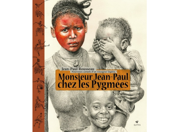 MONSIEUR JEAN-PAUL CHEZ LES PYGMEES - NOUVEAUX CARNETS D'UN