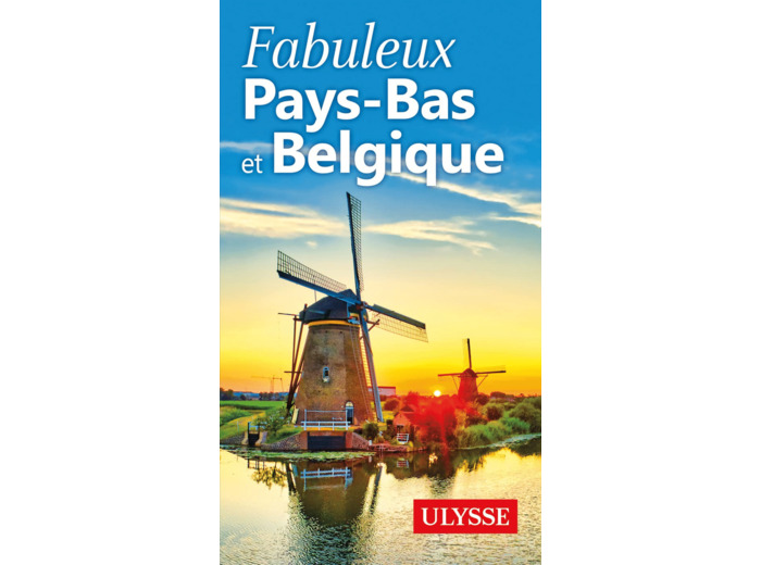 FABULEUX PAYS-BAS ET BELGIQUE