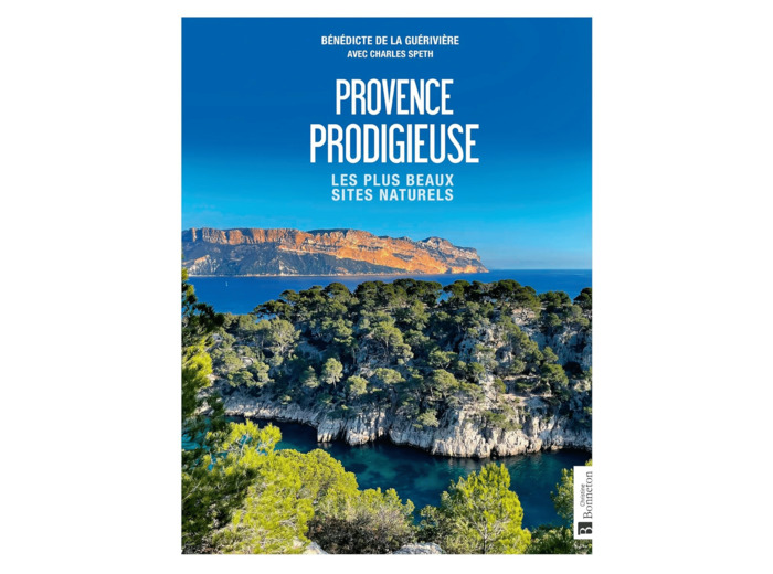 PROVENCE PRODIGIEUSE - LES PLUS BEAUX SITES NATURELS