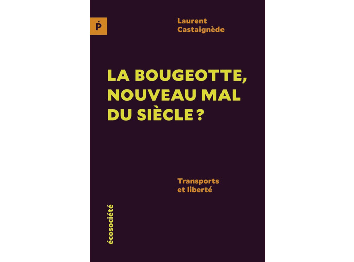 LA BOUGEOTTE, NOUVEAU MAL DU SIECLE - TRANSPORTS ET LIBERTE