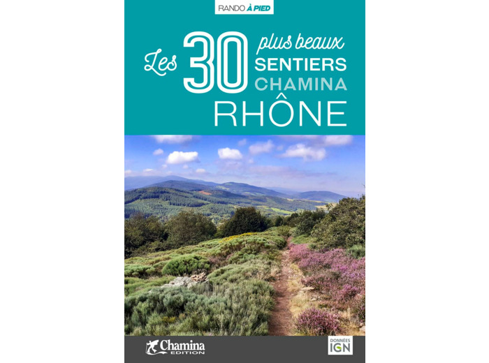 RHONE LES 30 PLUS BEAUX SENTIERS