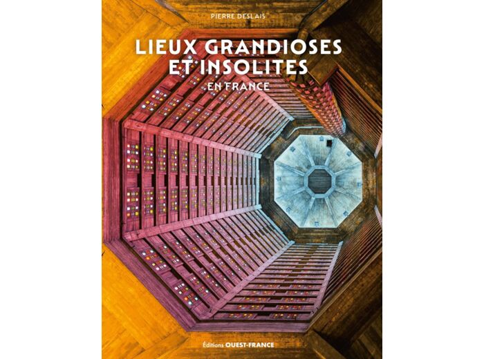 LIEUX GRANDIOSES ET INSOLITES EN FRANCE