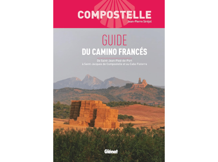 COMPOSTELLE GUIDE DU CAMINO FRANCES (2 ED) - DE SAINT-JEAN-PIED-DE-PORT A SAINT-JACQUES DE COMPOSTEL