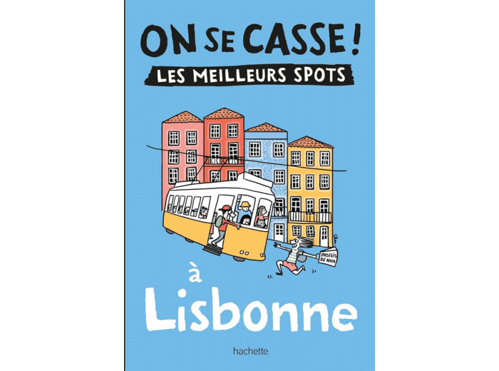 ON SE CASSE ! LES MEILLEURS SPOTS A LISBONNE