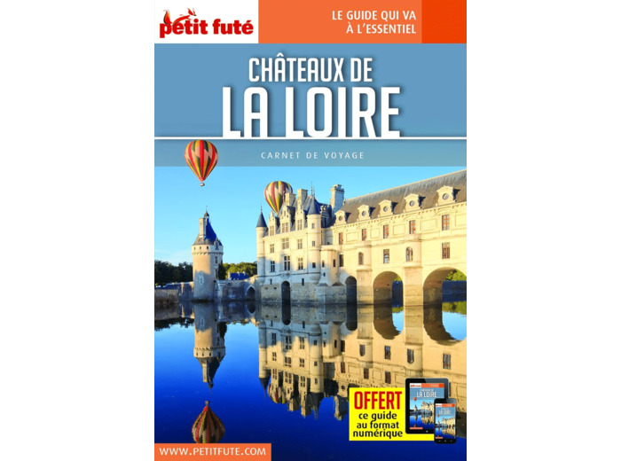 GUIDE CHATEAUX DE LA LOIRE 2023 CARNET PETIT FUTE