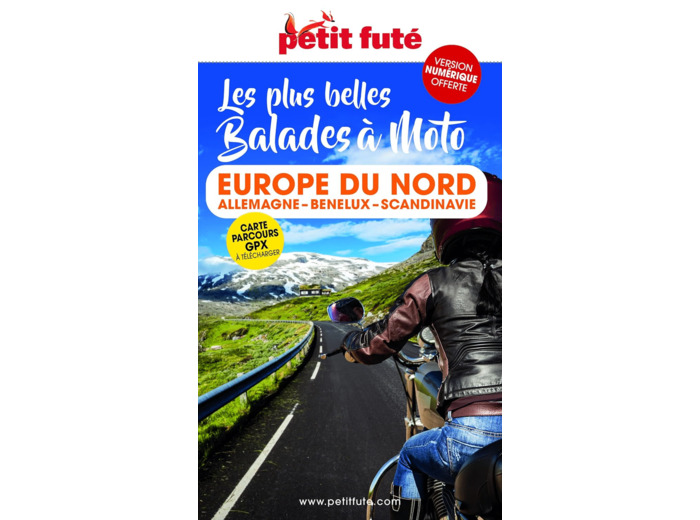 BALADES A MOTO EUROPE DU NORD 2023 PETIT FUTE - ALLEMAGNE-BENELUX-SCANDINAVIE