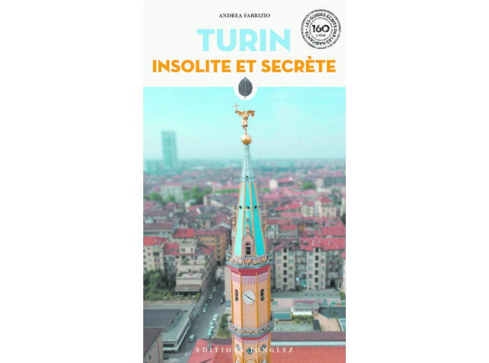 TURIN INSOLITE ET SECRETE