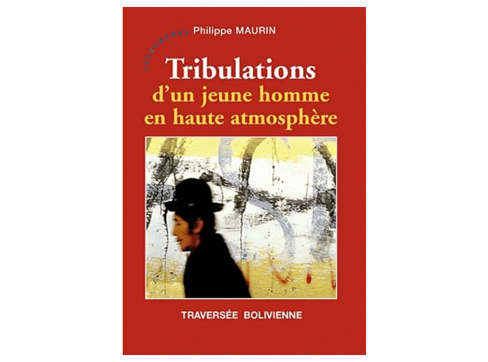 TRIBULATIONS D'UN JEUNE HOMME EN HAUTE ATMOSPHERE