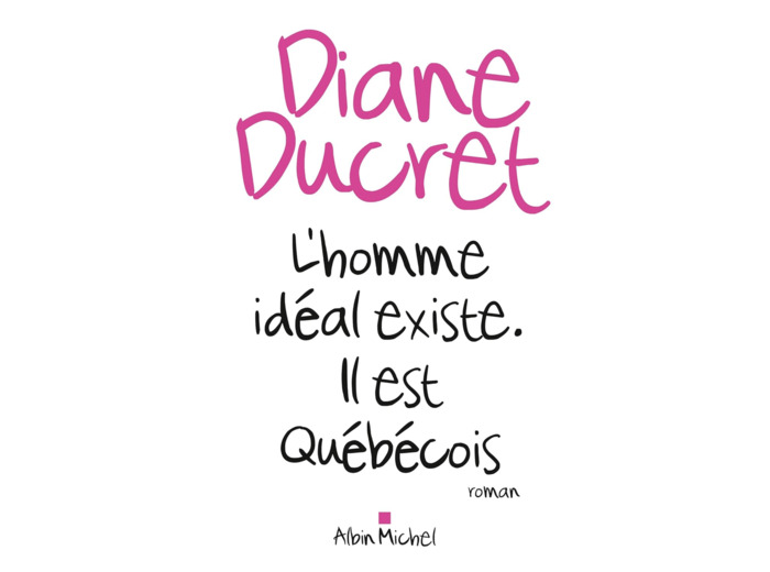 L'HOMME IDEAL EXISTE. IL EST QUEBECOIS