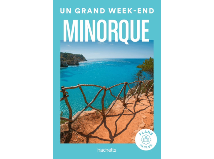 MINORQUE GUIDE UN GRAND WEEK-END