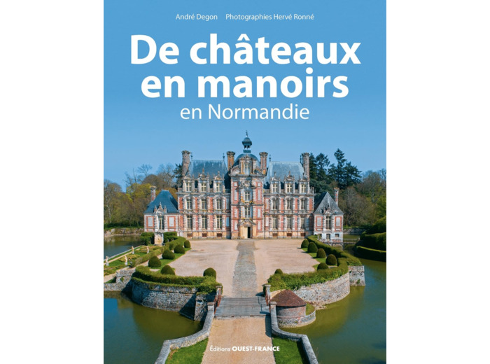 DE CHATEAUX EN MANOIRS EN NORMANDIE