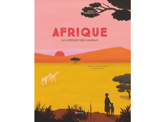 AFRIQUE - LE CONTINENT DES COULEURS