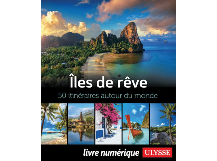 ILES DE REVE - 50 ITINERAIRES AUTOUR DU MONDE