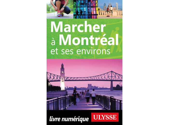 MARCHER A MONTREAL ET SES ENVIRONS