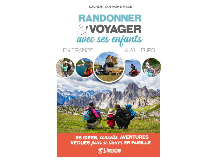 RANDONNER & VOYAGER AVEC SES ENFANTS EN FRANCE ET AILLEURS