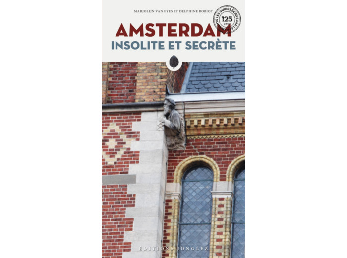 AMSTERDAM INSOLITE ET SECRETE