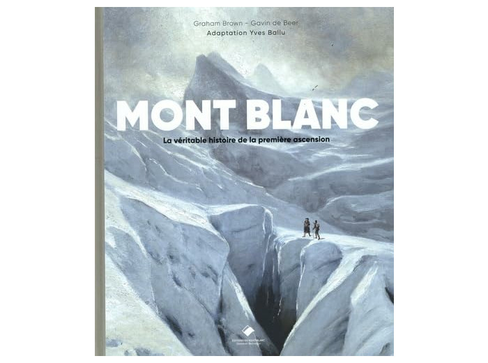 MONT-BLANC, LA PREMIERE ASCENSION