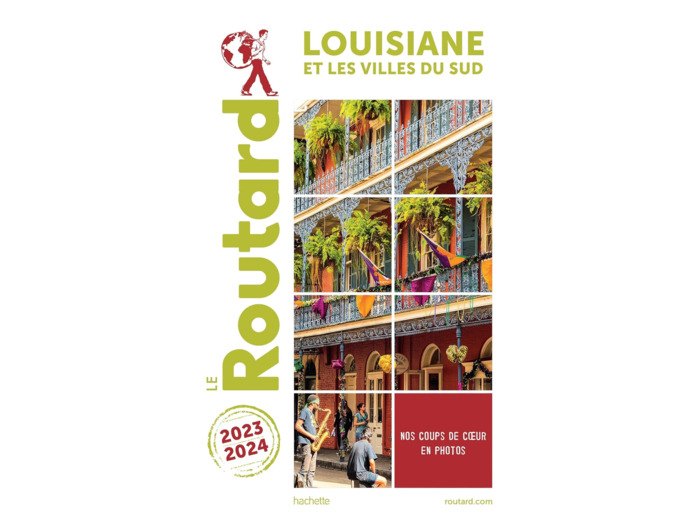 GUIDE DU ROUTARD LOUISIANE 2023/24 - ET LES VILLES DU SUD