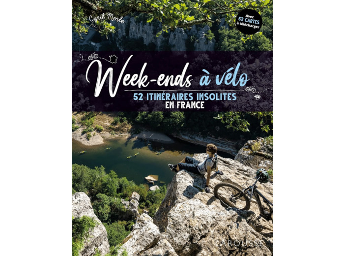 WEEK-ENDS A VELO - 52 ITINERAIRES INSOLITES EN FRANCE