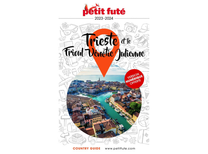 GUIDE TRIESTE - FRIOUL VENETIE JULIENNE 2023 PETIT FUTE