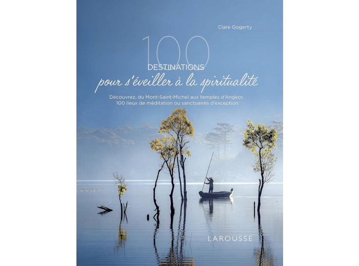 100 DESTINATIONS POUR S'EVEILLER A LA SPIRITUALITE