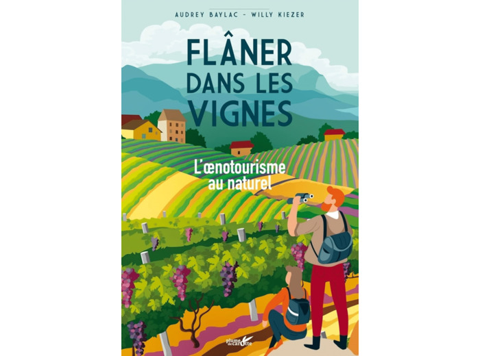 FLANER DANS LES VIGNES - L'OENOTOURISME AU NATUREL