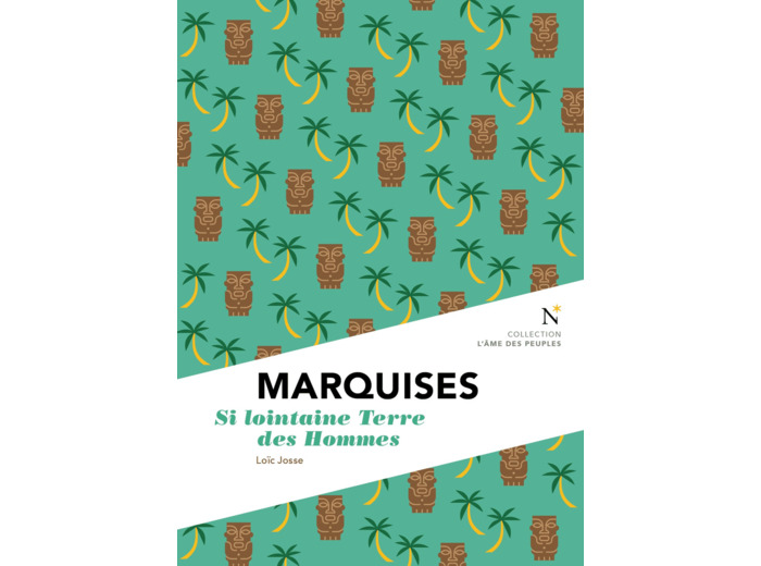 MARQUISES - SI LOINTAINE TERRE DES HOMMES