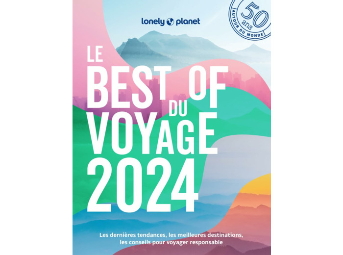 LE BEST OF 2024 DE LONELY PLANET