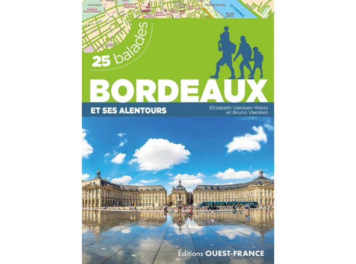 BORDEAUX ET SES ALENTOURS - 25 BALADES