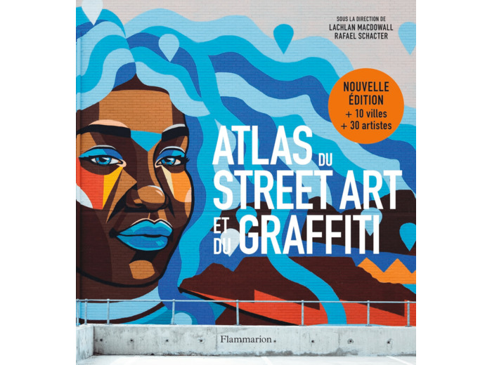 ATLAS DU STREET ART ET DU GRAFFITI