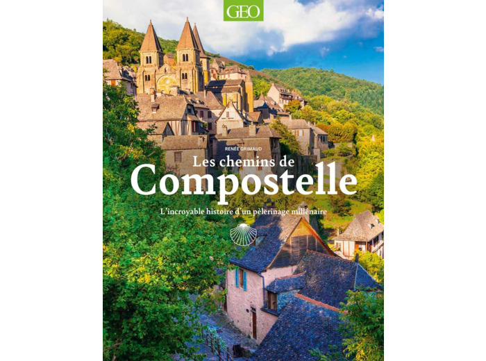 LES CHEMINS DE COMPOSTELLE - L'INCROYABLE HISTOIRE D'UN PELERINAGE MILLENAIRE