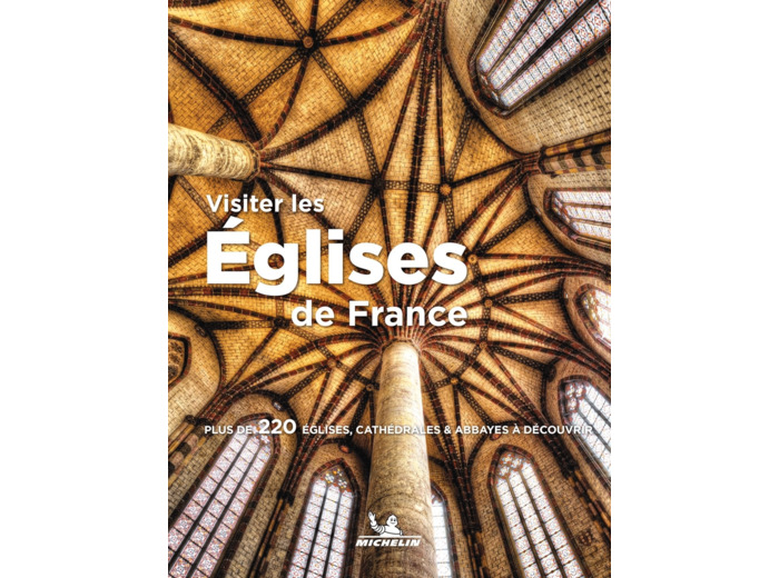 LIVRES THEMATIQUES TOURISTIQUE - VISITER LES EGLISES DE FRANCE