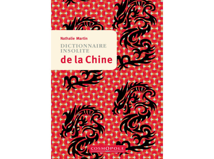 DICTIONNAIRE INSOLITE DE LA CHINE