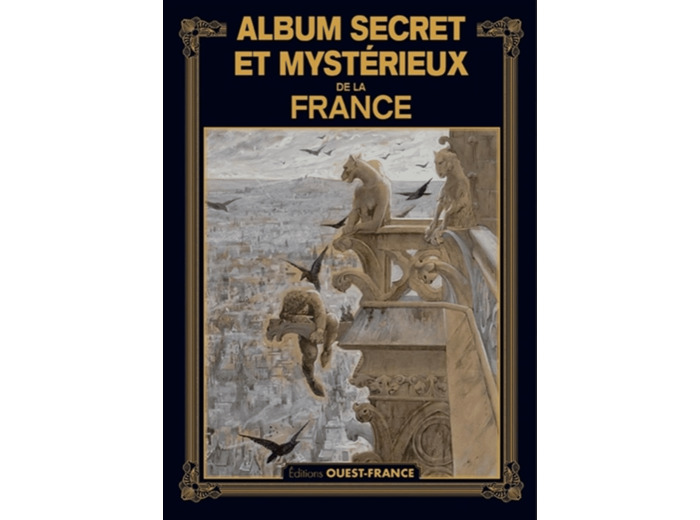 ALBUM SECRET ET MYSTERIEUX DE LA FRANCE