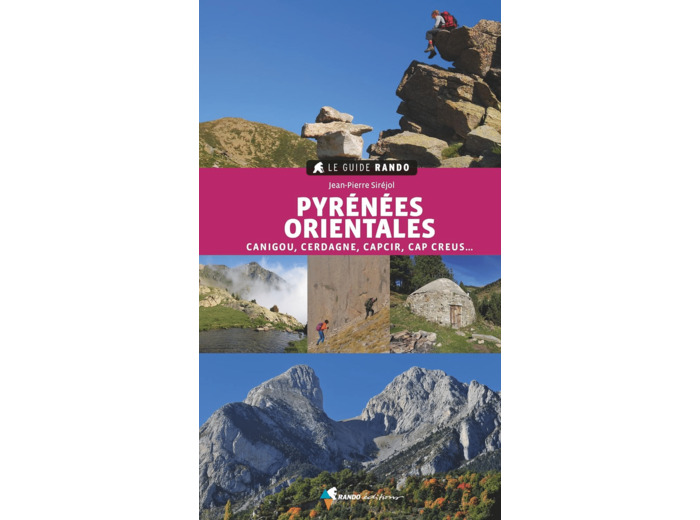 LE GUIDE RANDO PYRENEES ORIENTALES - CANIGOU, CERDAGNE, CAPCIR, VALLESPIR, CONFLENT, CAP CREUS