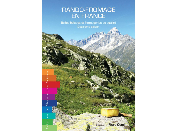 RANDO-FROMAGE EN FRANCE BELLES BALADES ET FROMAGERIES DE QUALITE DEUXIEME EDITION