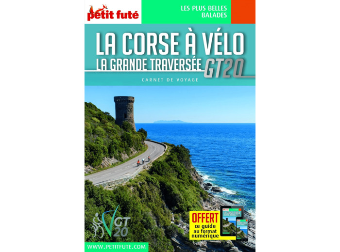 GUIDE CORSE A VELO 2023 CARNET PETIT FUTE - LA GRANDE TRAVERSEE GT20