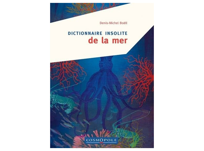 DICTIONNAIRE INSOLITE DE LA MER