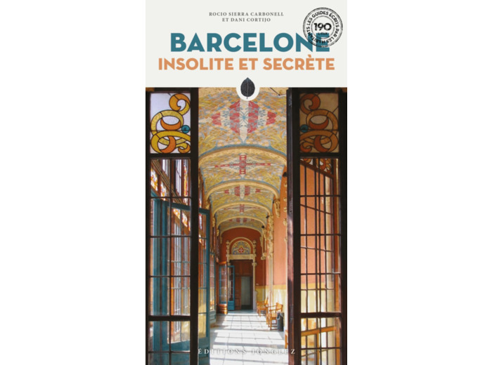 BARCELONE INSOLITE ET SECRETE