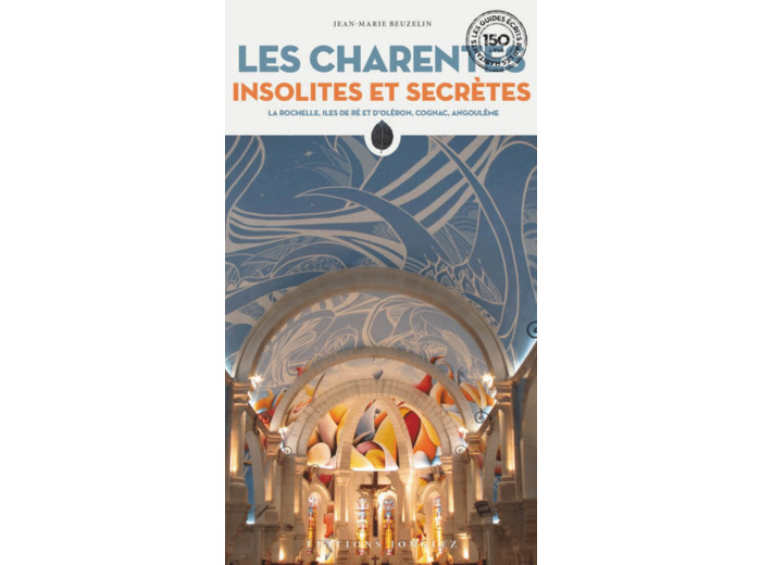 LES CHARENTES INSOLITES ET SECRETES