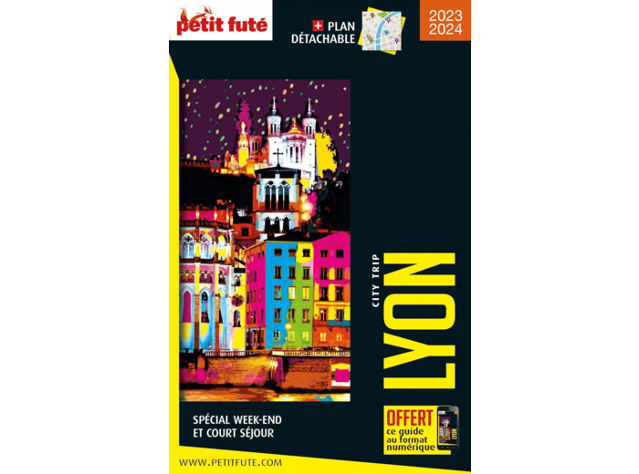 GUIDE LYON 2023 CITY TRIP PETIT FUTE