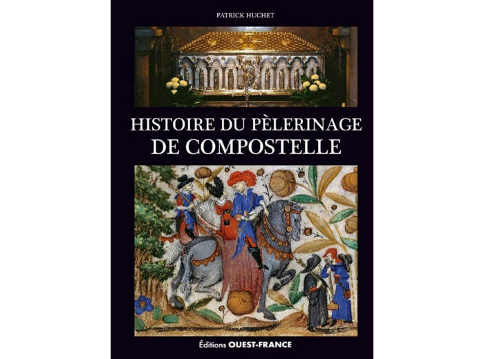 HISTOIRE DU PELERINAGE DE COMPOSTELLE