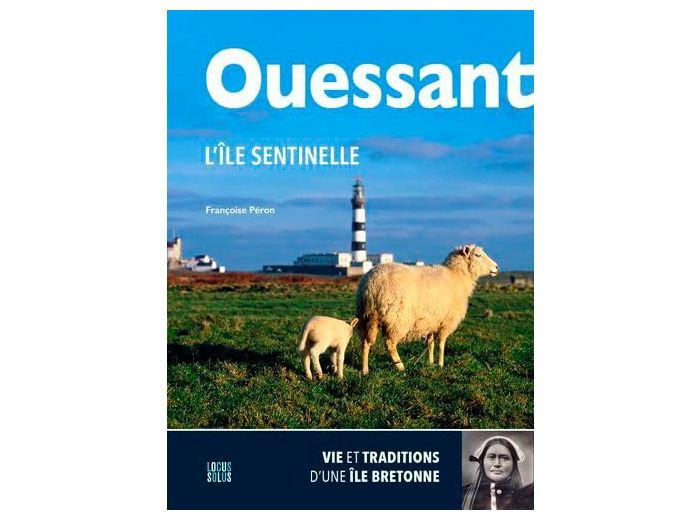 OUESSANT, L'ILE SENTINELLE