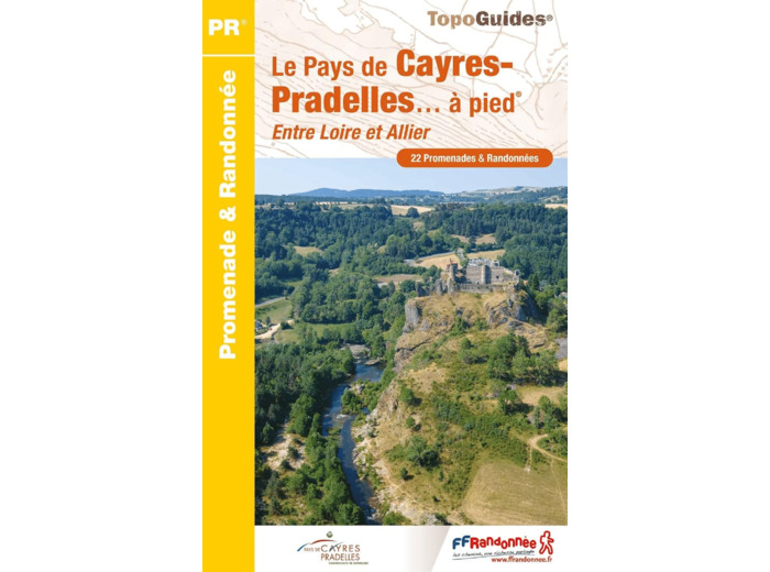 LE PAYS DE CAYRES-PRADELLES A PIED - ENTRE LOIRE ET ALLIER