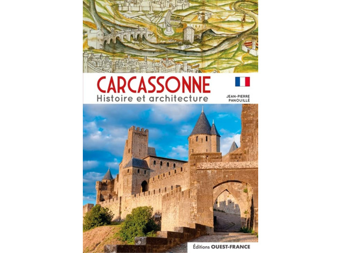 CARCASSONNE : HISTOIRE ET ARCHITECTURE