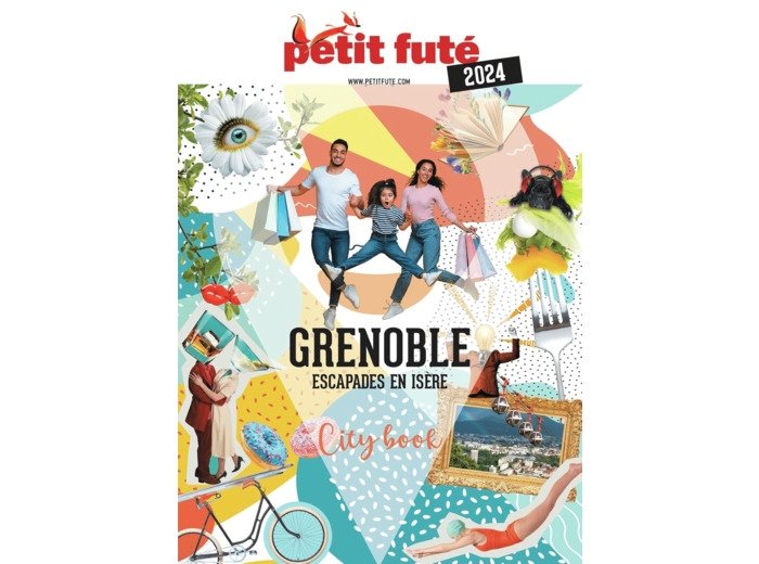 GUIDE GRENOBLE 2024 PETIT FUTE - ESCAPADES EN ISERE