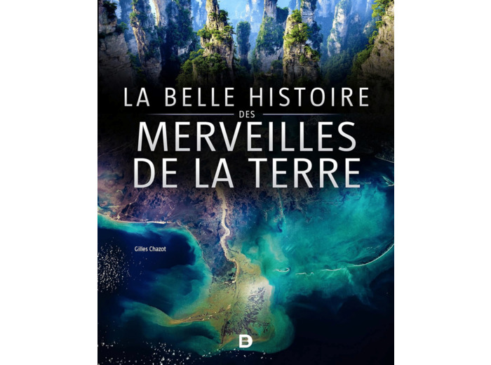 LA BELLE HISTOIRE DES MERVEILLES DE LA TERRE